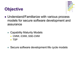 Secure Software Development Maturity Model Secure Software Development Models and Methods integrated with CMMI.ppt