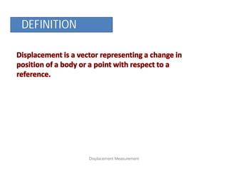 DEFINITION
Displacement Measurement
 