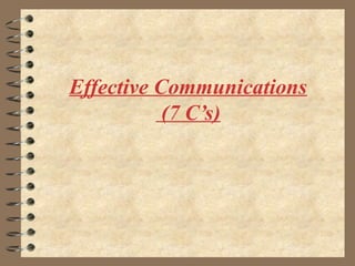 Effective Communications
(7 C’s)
 