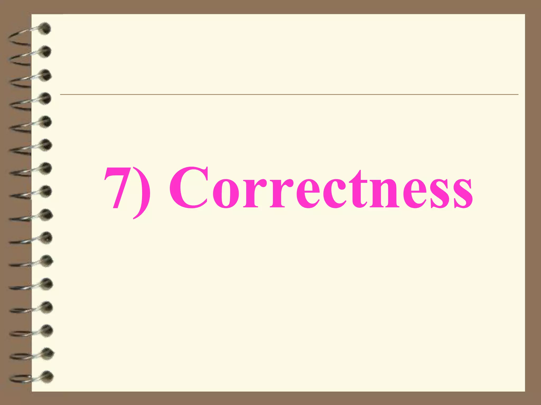 7) Correctness

 
