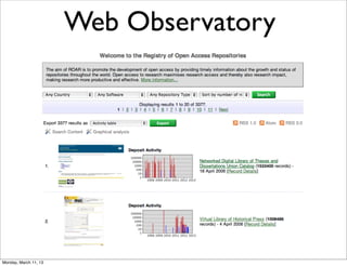 Web Observatory




Monday, March 11, 13
 
