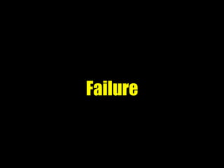 Failure
 