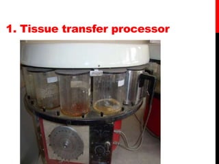 1. Tissue transfer processor
 