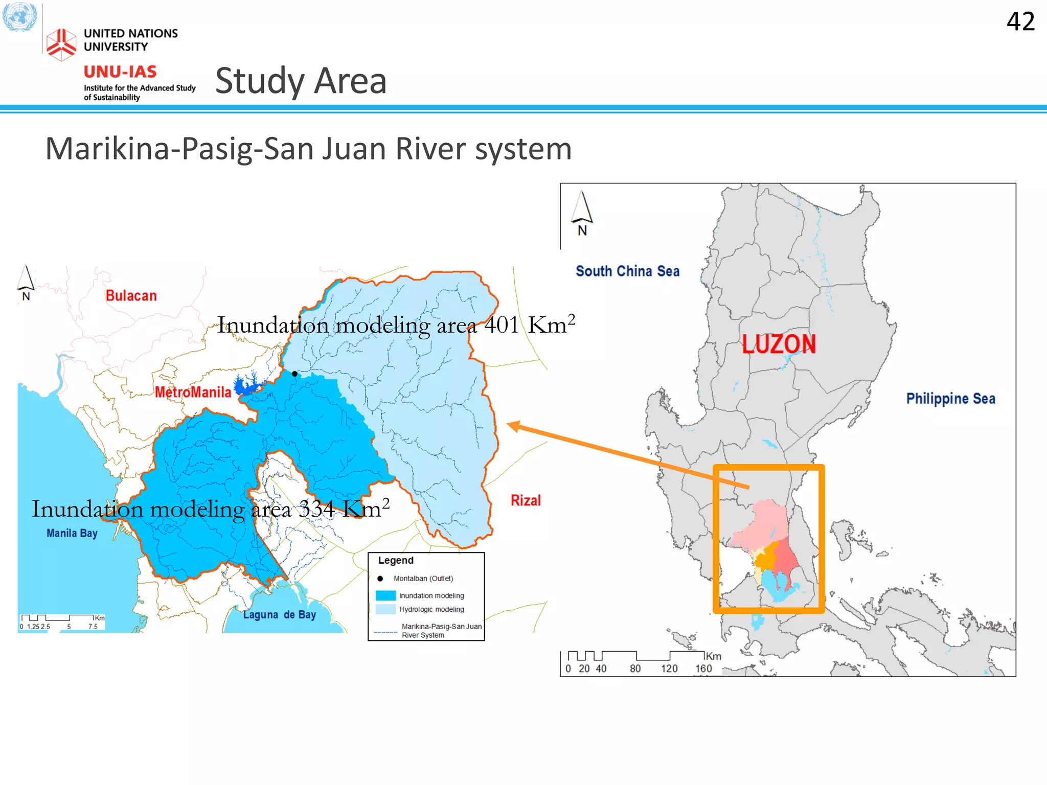 Study Area
Marikina-Pasig-San Juan River system
42
Inundation modeling area 334 Km2
Inundation modeling area 401 Km2
 