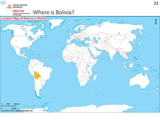 Where is Bolivia?
22
 