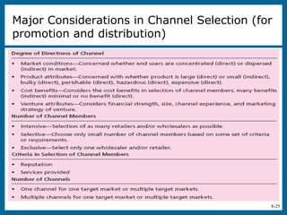 8-25
Major Considerations in Channel Selection (for
promotion and distribution)
 