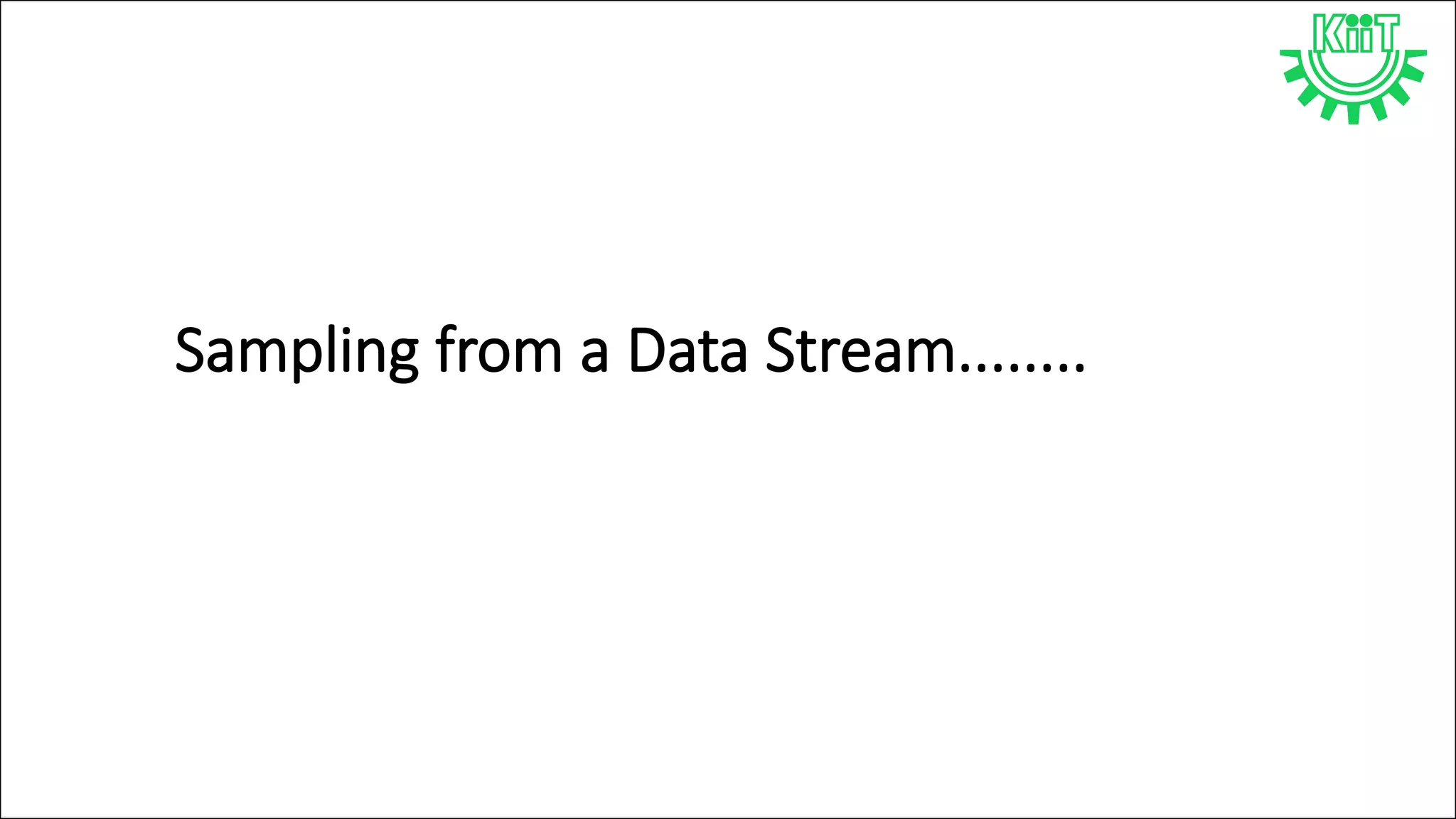 Sampling from a Data Stream........
 