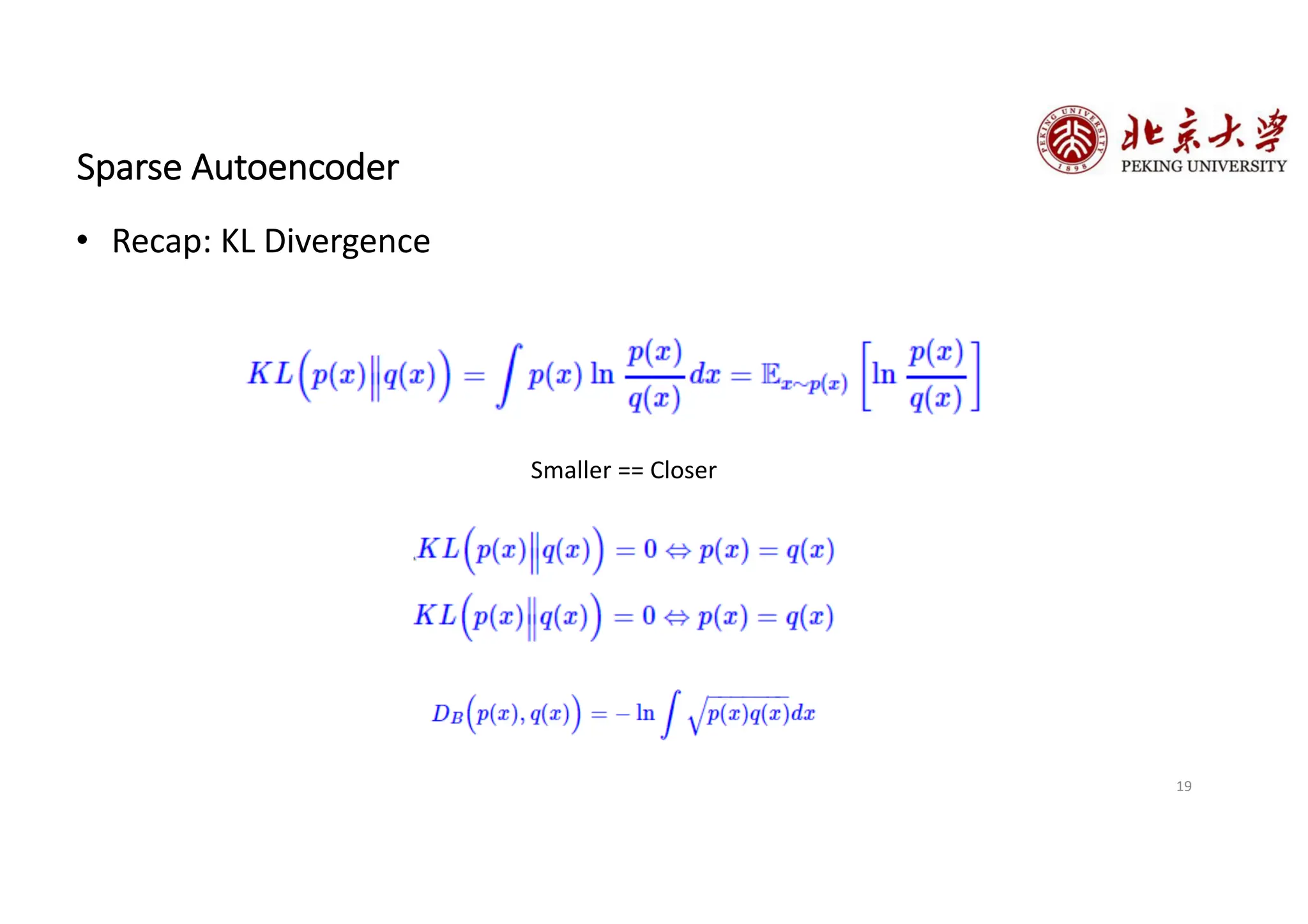 19
Sparse Autoencoder
• Recap: KL Divergence
Smaller == Closer
 