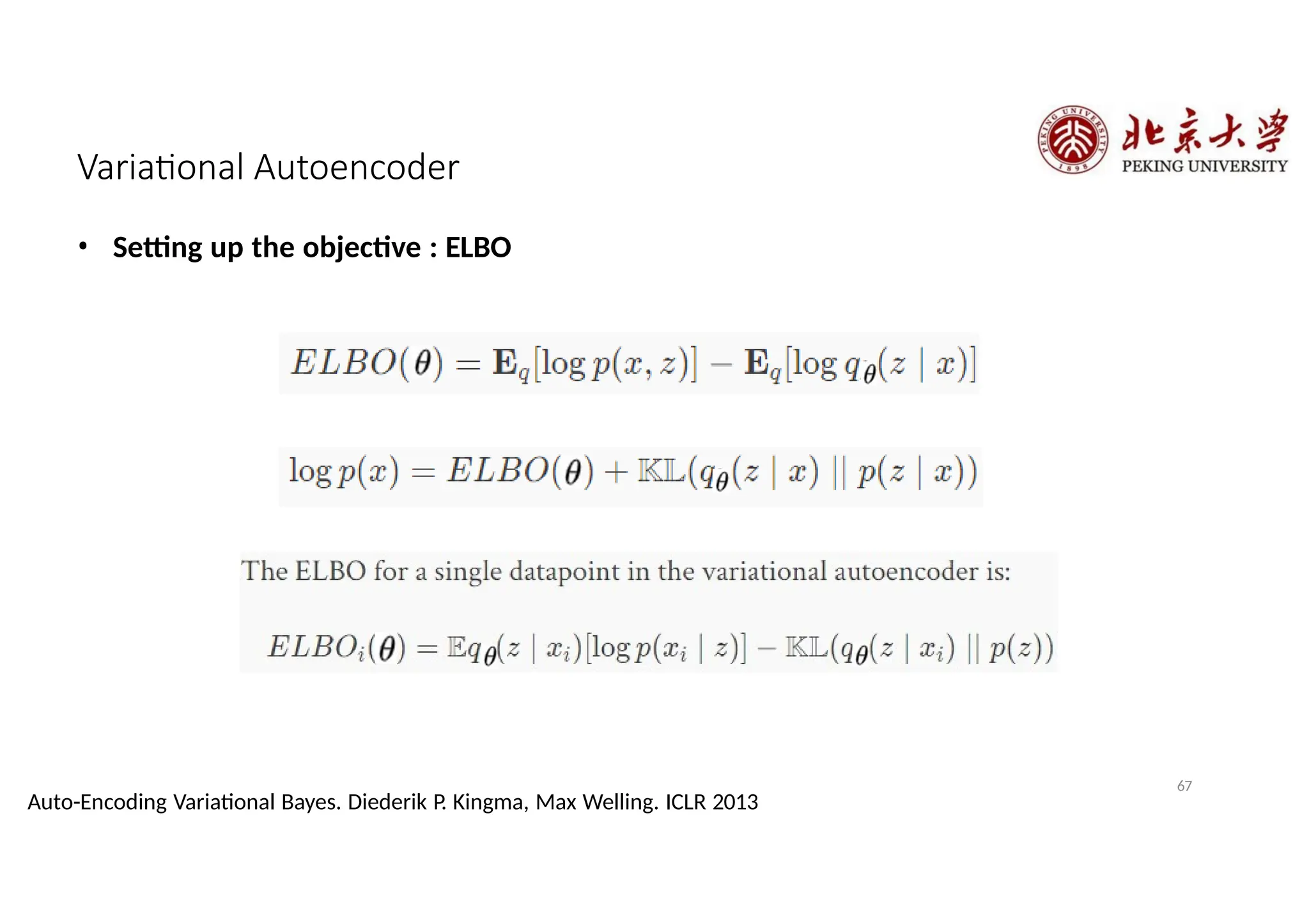 Variational Autoencoder
• Setting up the objective : ELBO
67
Auto-Encoding Variational Bayes. Diederik P. Kingma, Max Welling. ICLR 2013
 