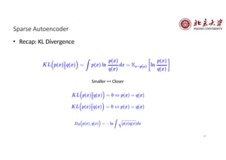 Sparse Autoencoder
• Recap: KL Divergence
Smaller == Closer
19
 