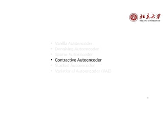 • Vanilla Autoencoder
• Denoising Autoencoder
• Sparse Autoencoder
• Contractive Autoencoder
• Stacked Autoencoder
• Variational Autoencoder (VAE)
25
 