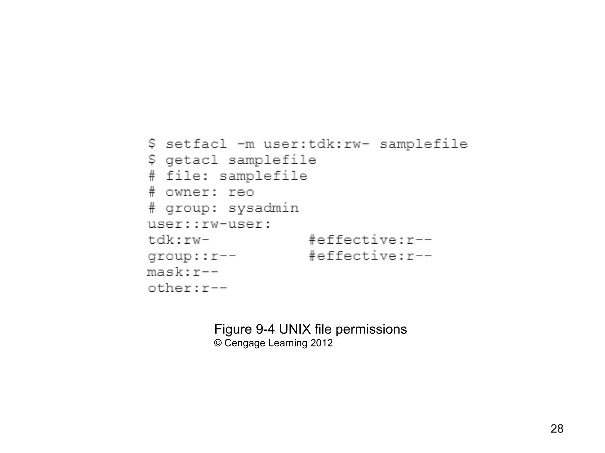 28
Figure 9-4 UNIX file permissions
© Cengage Learning 2012
 