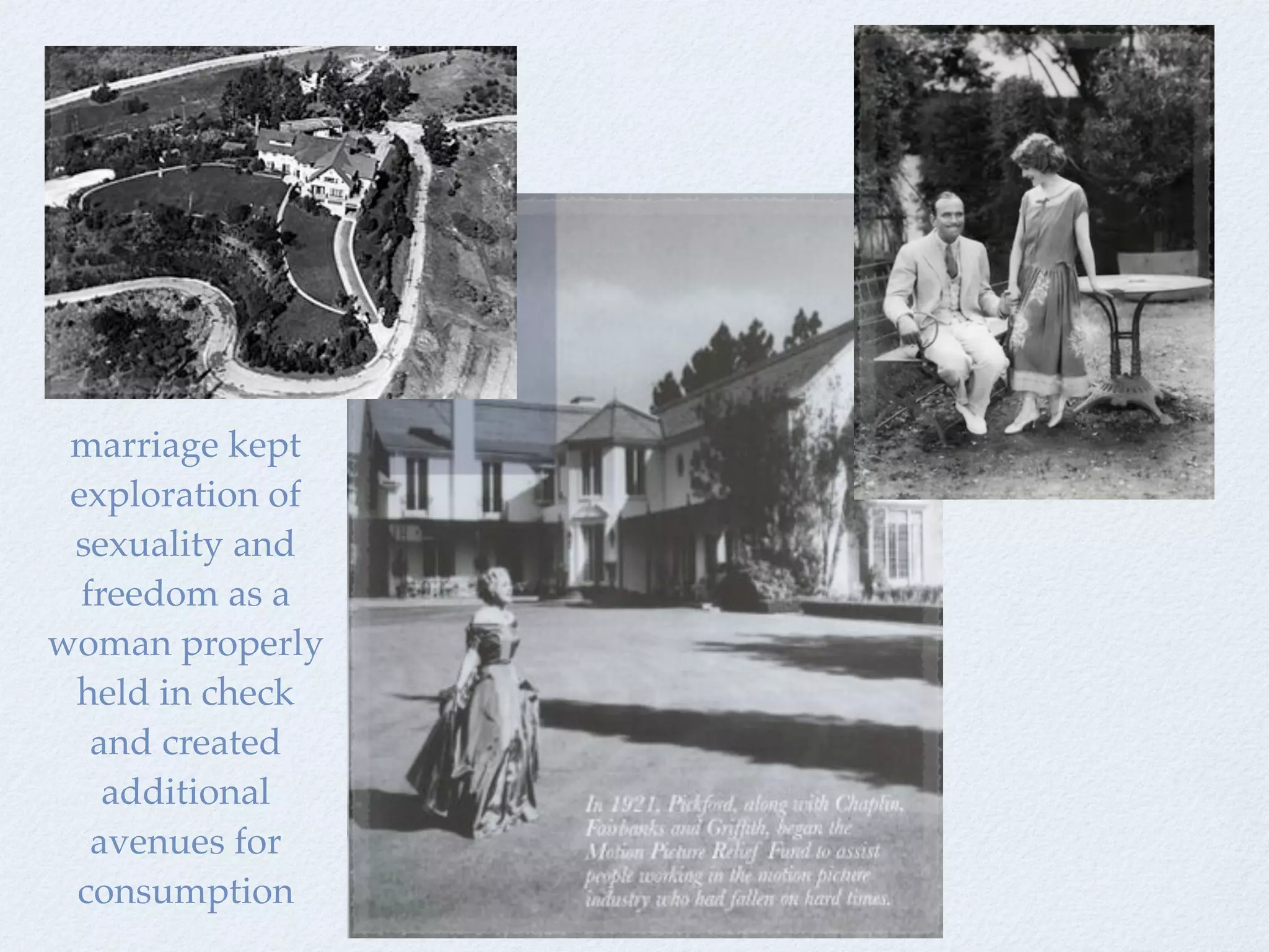 marriage kept
 exploration of
 sexuality and
  freedom as a
woman properly
 held in check
   and created
    additional
   avenues for
 consumption
 