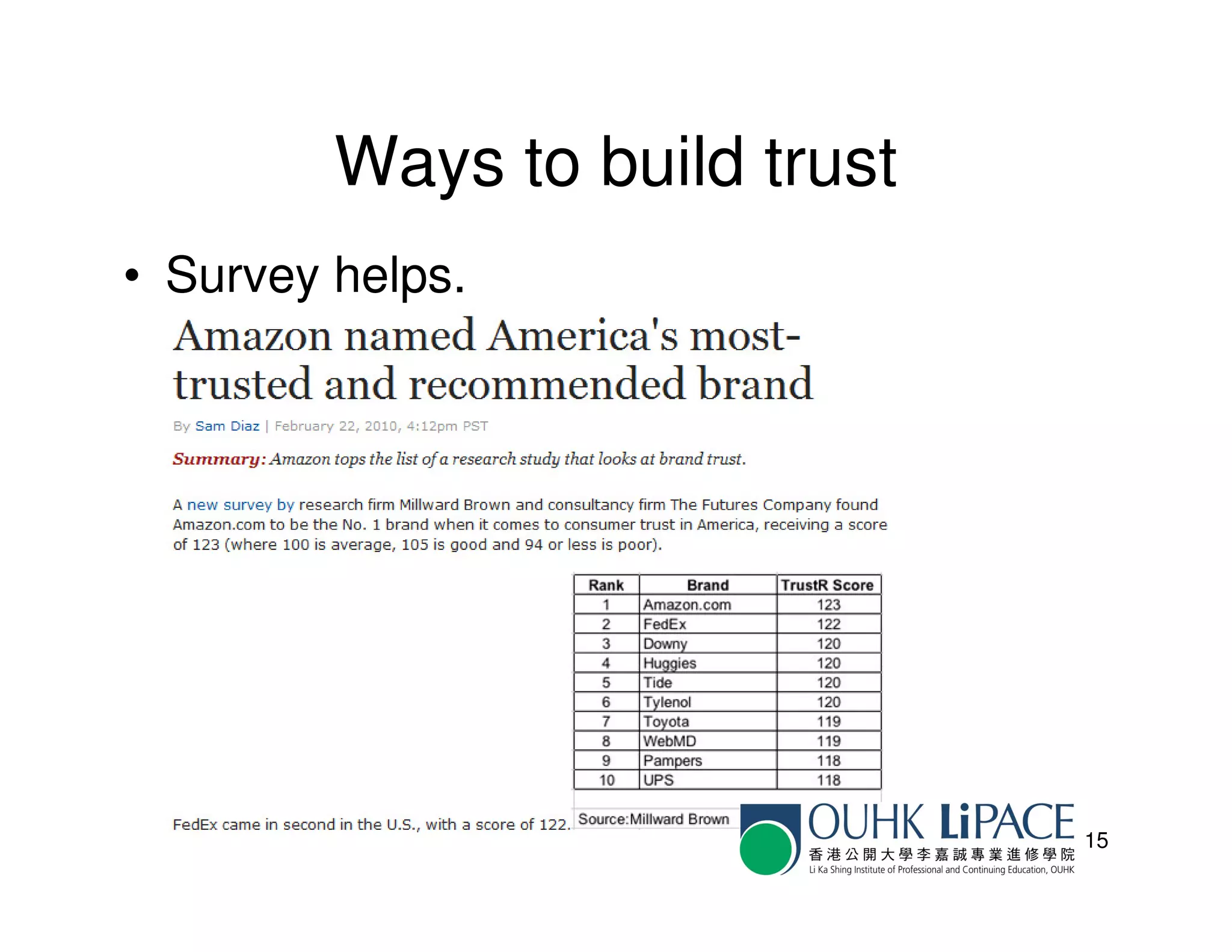 Ways to build trust
• Survey helps.




                               15
 