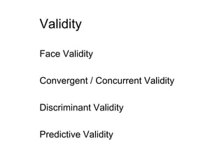 ValidityFace ValidityConvergent / Concurrent ValidityDiscriminant ValidityPredictive Validity