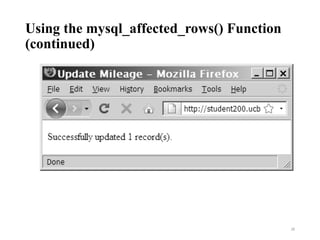 Using the mysql_affected_rows() Function
(continued)
28
 