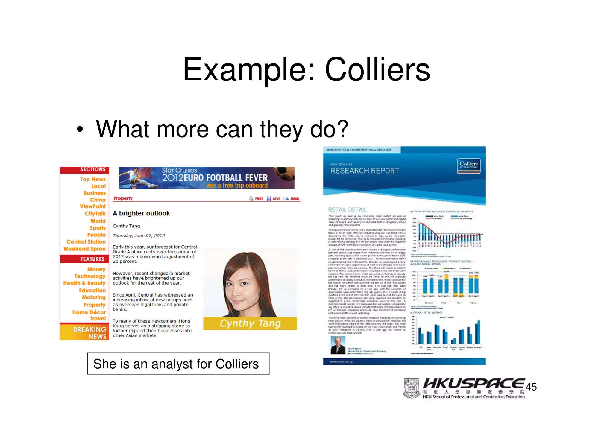 Example: Colliers
• What more can they do?




 She is an analyst for Colliers
                                     45
 