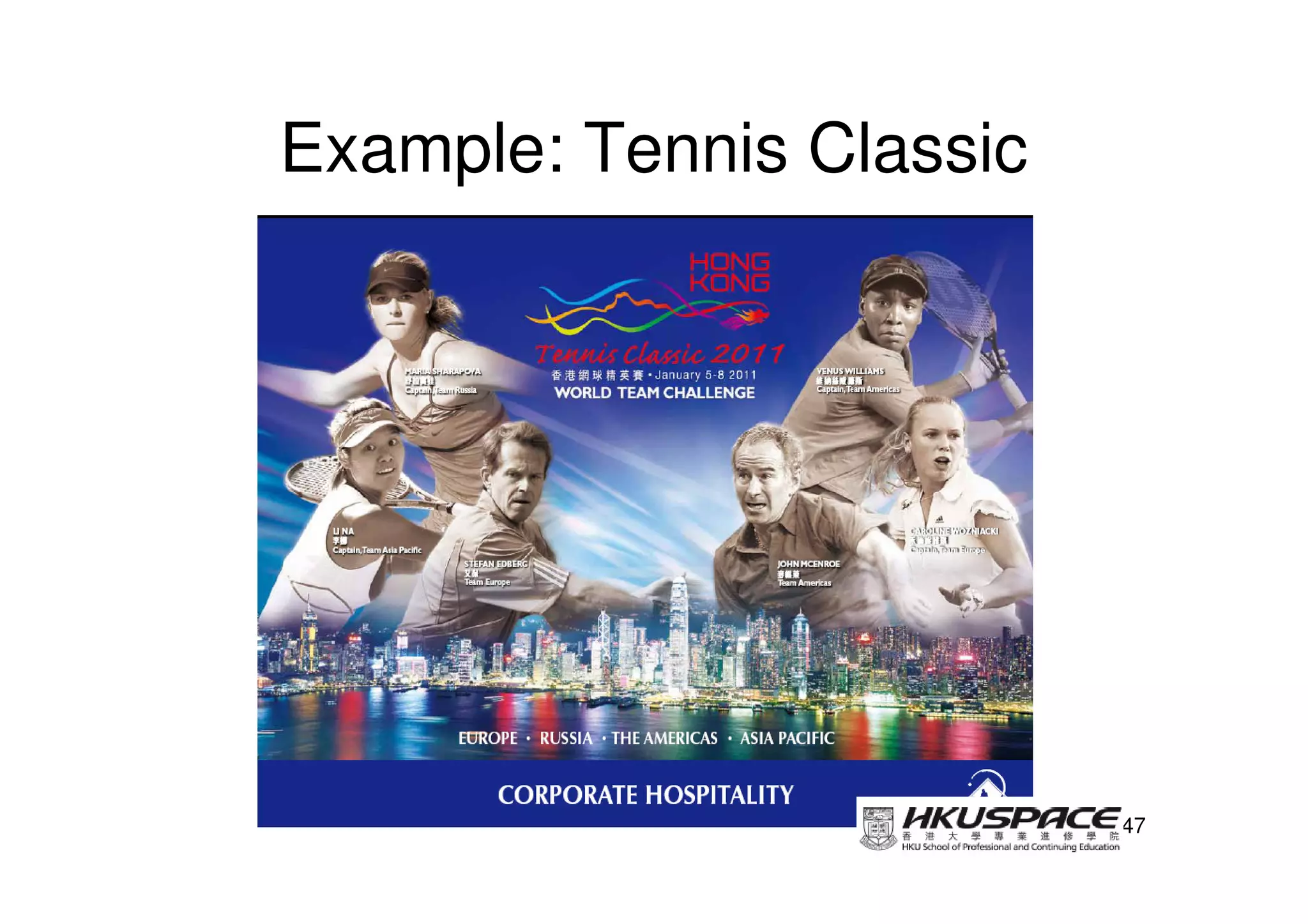 Example: Tennis Classic




                          47
 