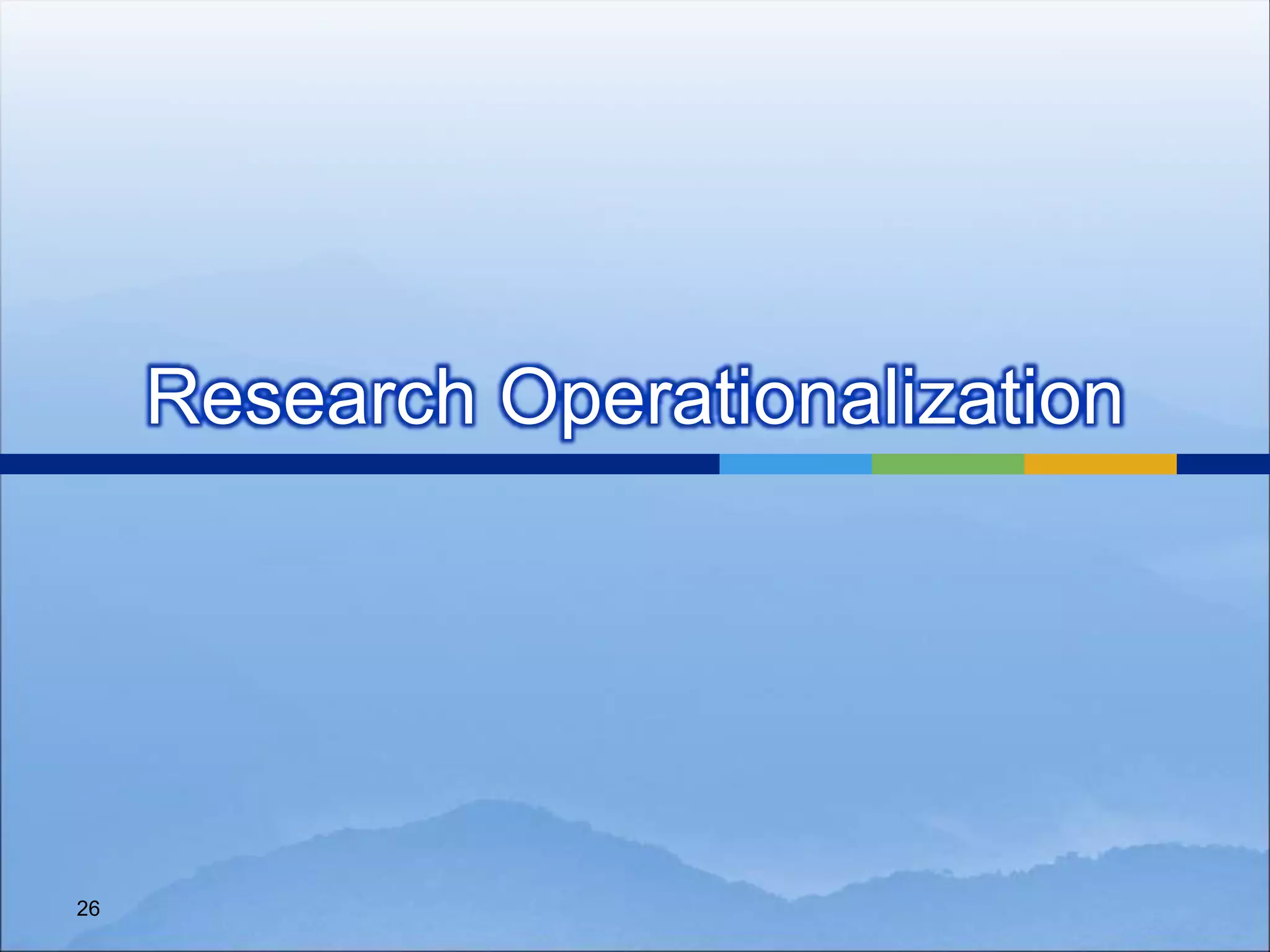 Research Operationalization
26
 