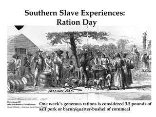 Slave Rations Lecture 7 - Slavery - 10.2016