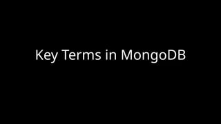 Key Terms in MongoDB
 