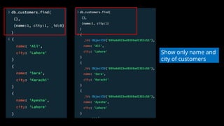 Show only name and
city of customers
 