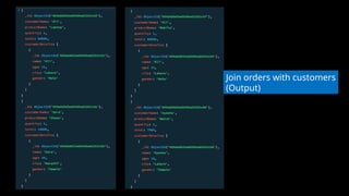 Join orders with customers
(Output)
 
