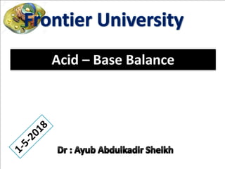 Acid – Base Balance
 