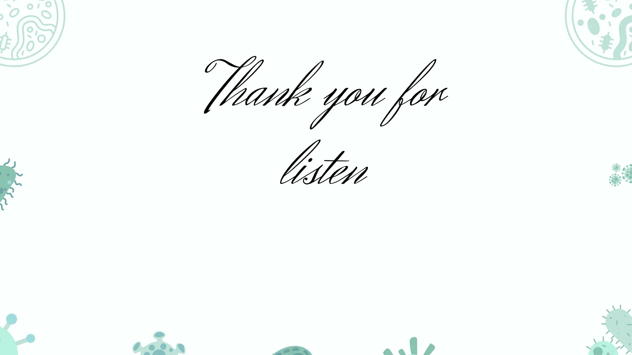 Thank you for
listen
 