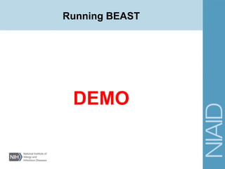 Running BEAST
DEMO
 