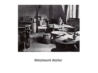 Metalwork Atelier
 