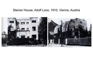 Steiner House, Adolf Loos, 1910, Vienna, Austria
 