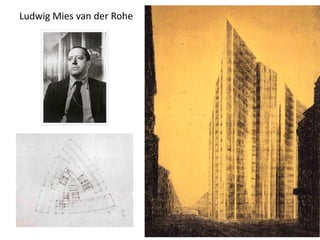 Ludwig Mies van der Rohe
 