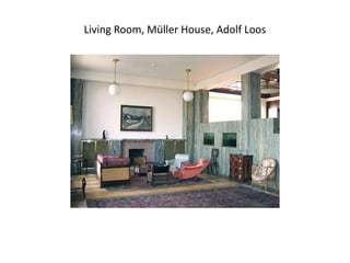 Living Room, Müller House, Adolf Loos
 