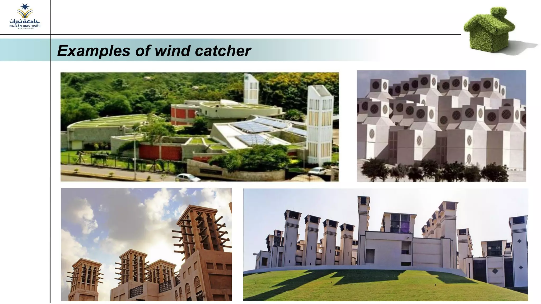Examples of wind catcher
 