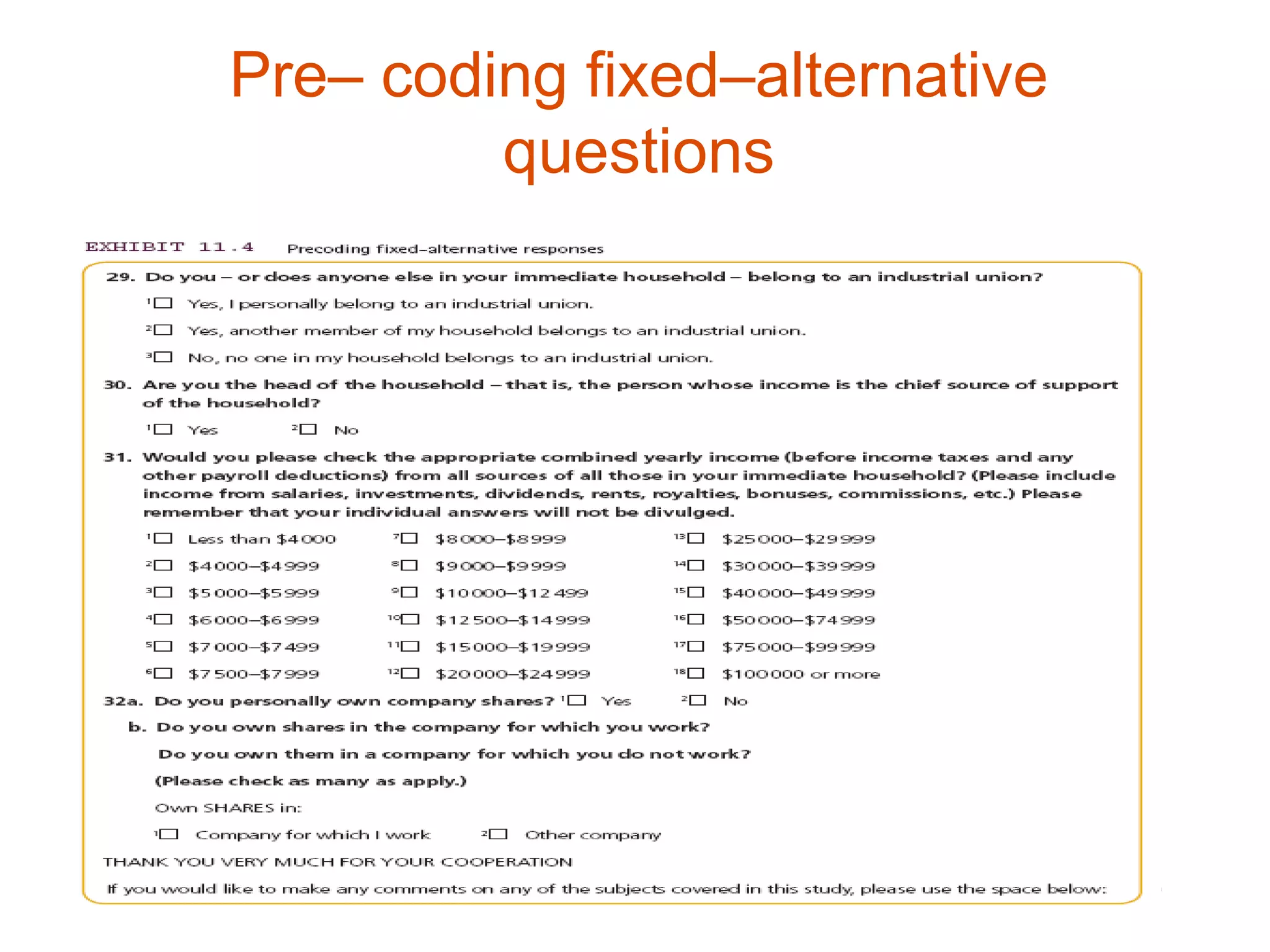 Pre– coding fixed–alternative
         questions




                                69
 