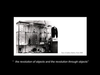 “  the revolution of objects and the revolution through objects”   