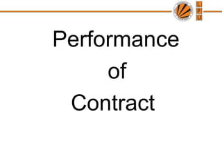  Performance  	of  Contract 