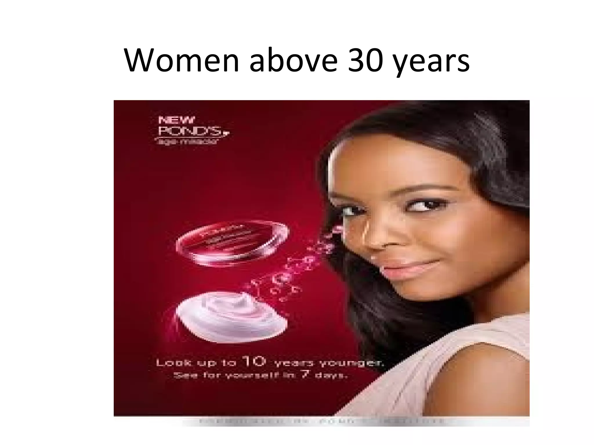 Women above 30 years
 