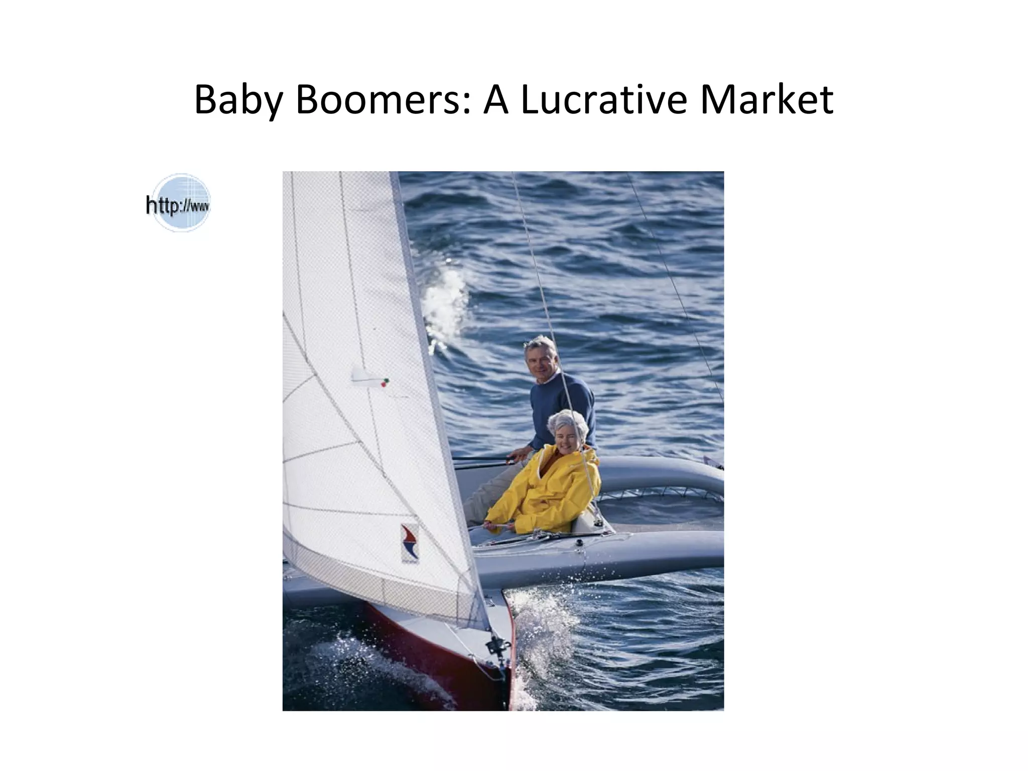 Baby Boomers: A Lucrative Market
 