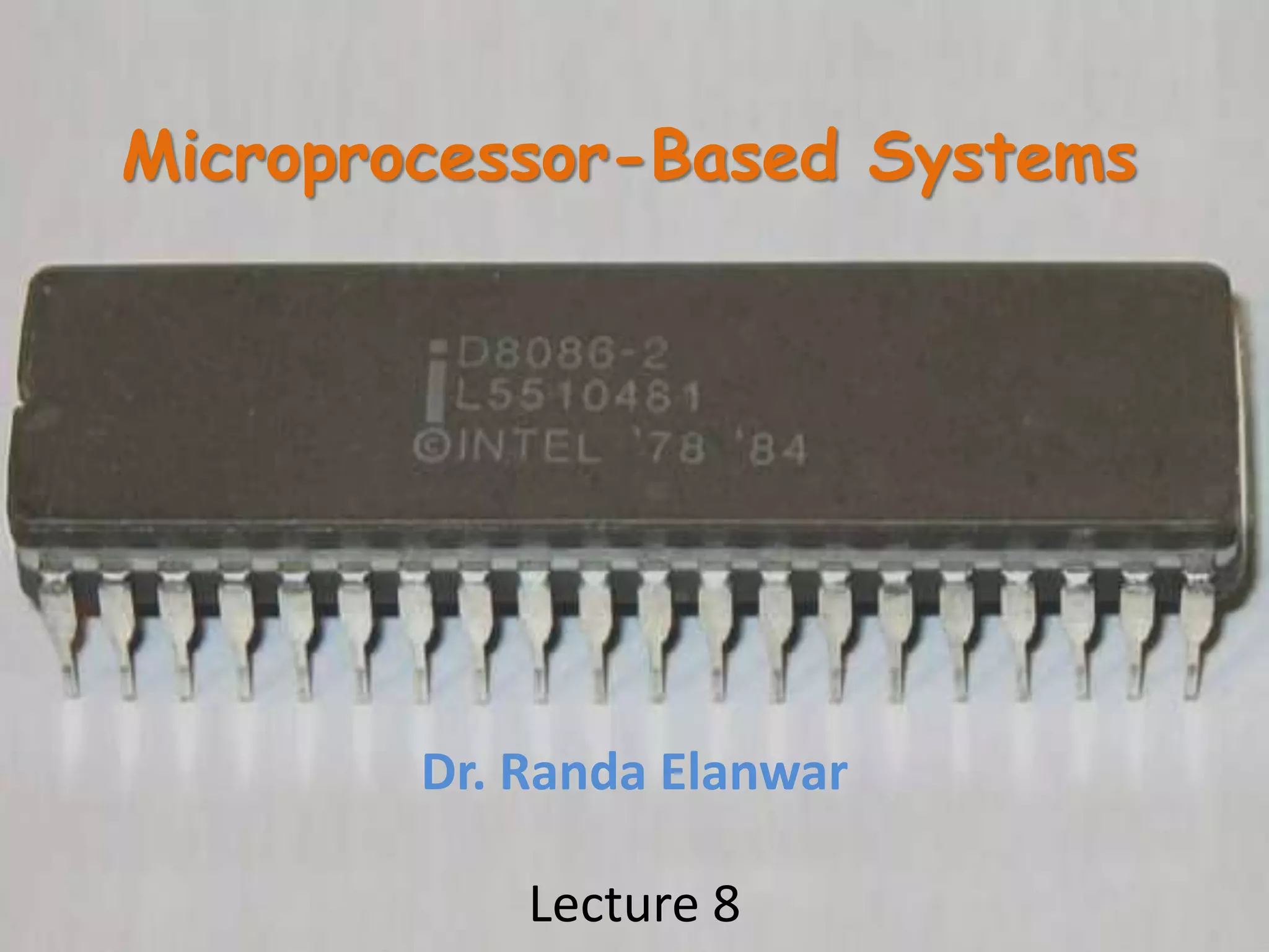 Microprocessors-based systems (under graduate course) Lecture 8 of 9 | PPT