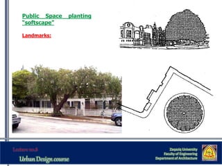 Zaqaziq University
Faculty of Engineering
Department of Architecture
Public Space planting
“softscape”
Landmarks:
 