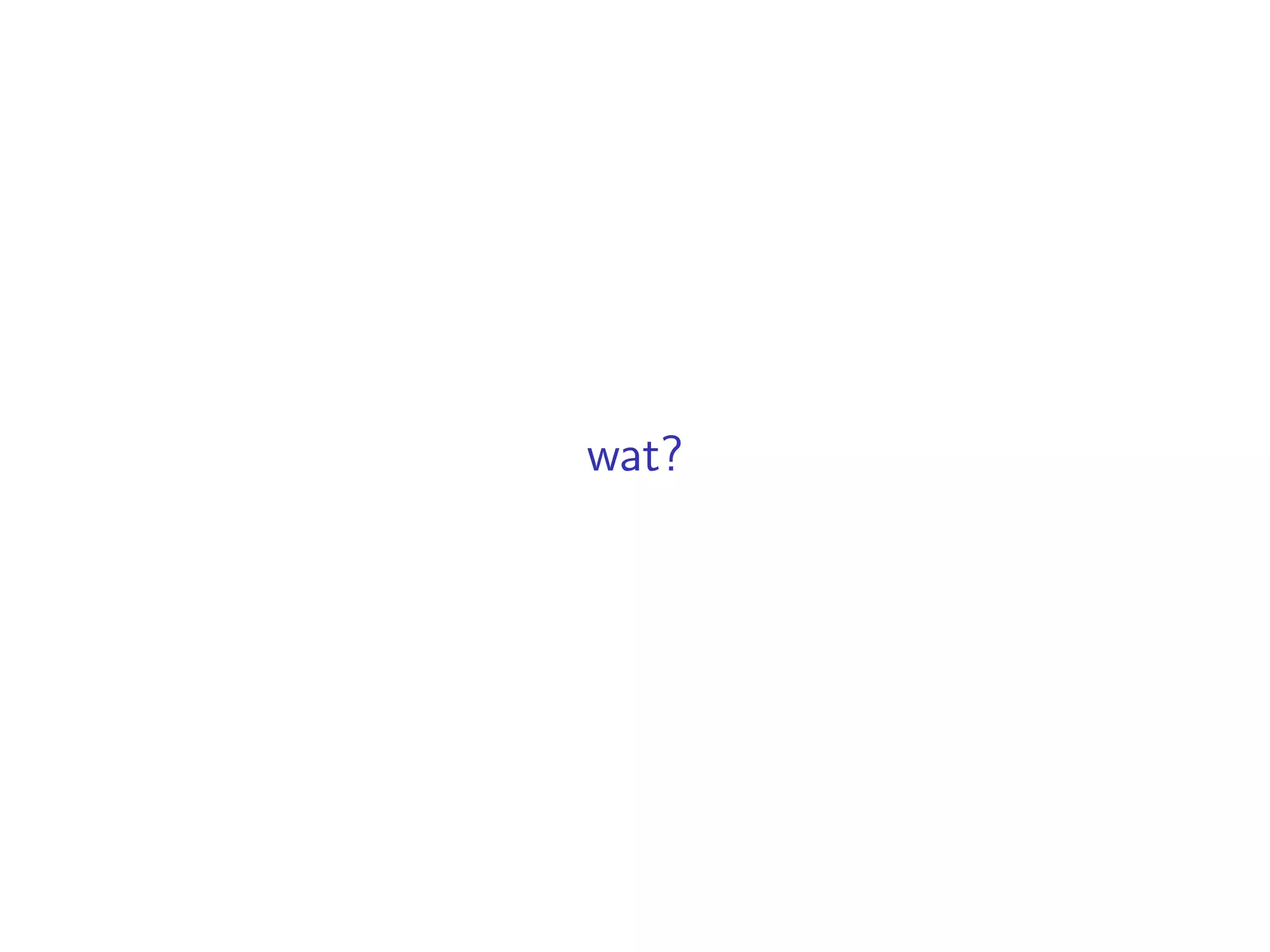 wat?
 