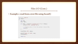 Files I/O (Cont.)
• Example 1: read from a text file using fscanf()
 