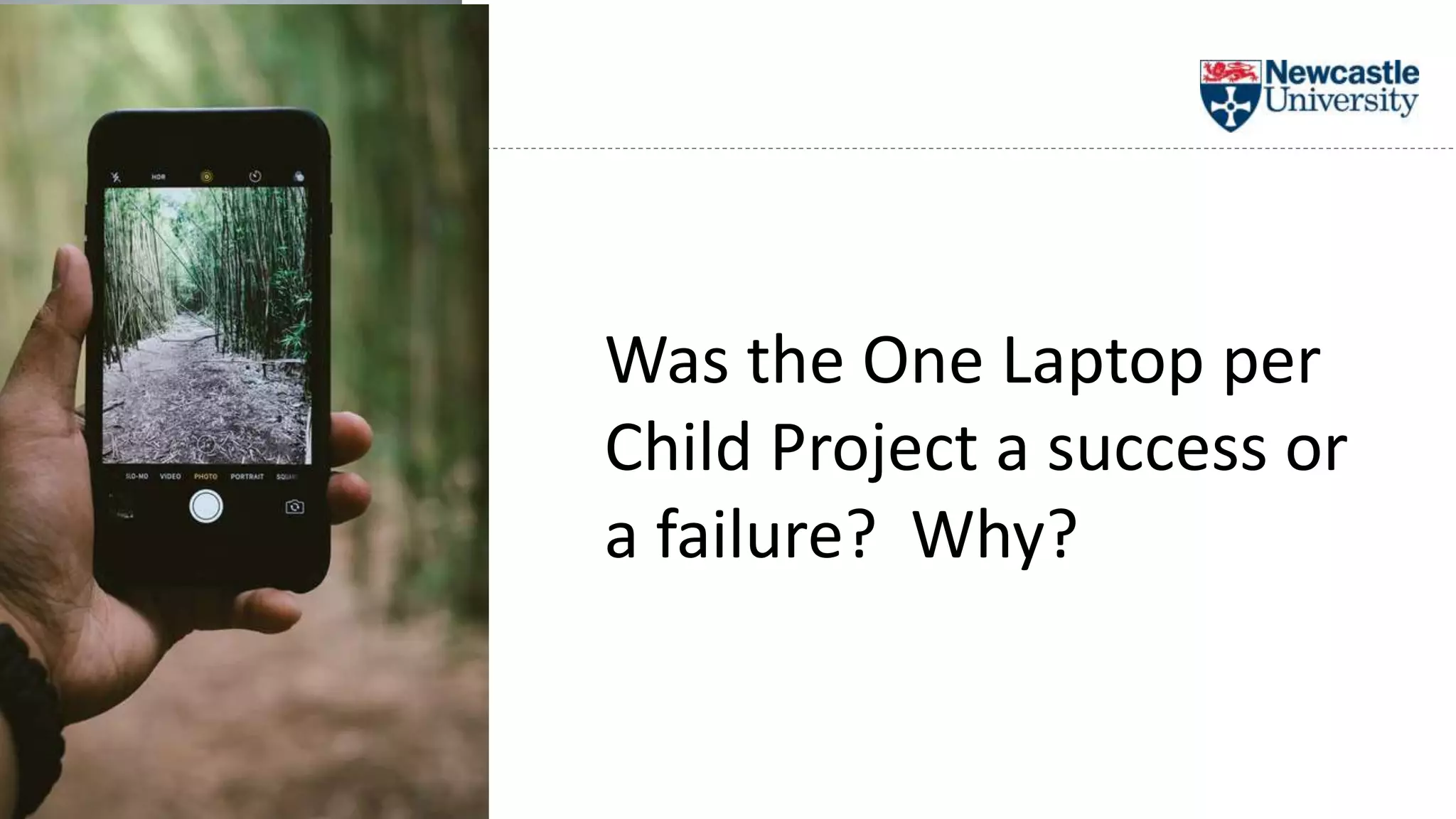 Was the One Laptop per
Child Project a success or
a failure? Why?
 