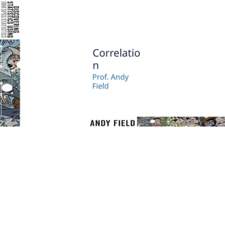 Lecture 8 what is coreelation described by andy field | PPTX