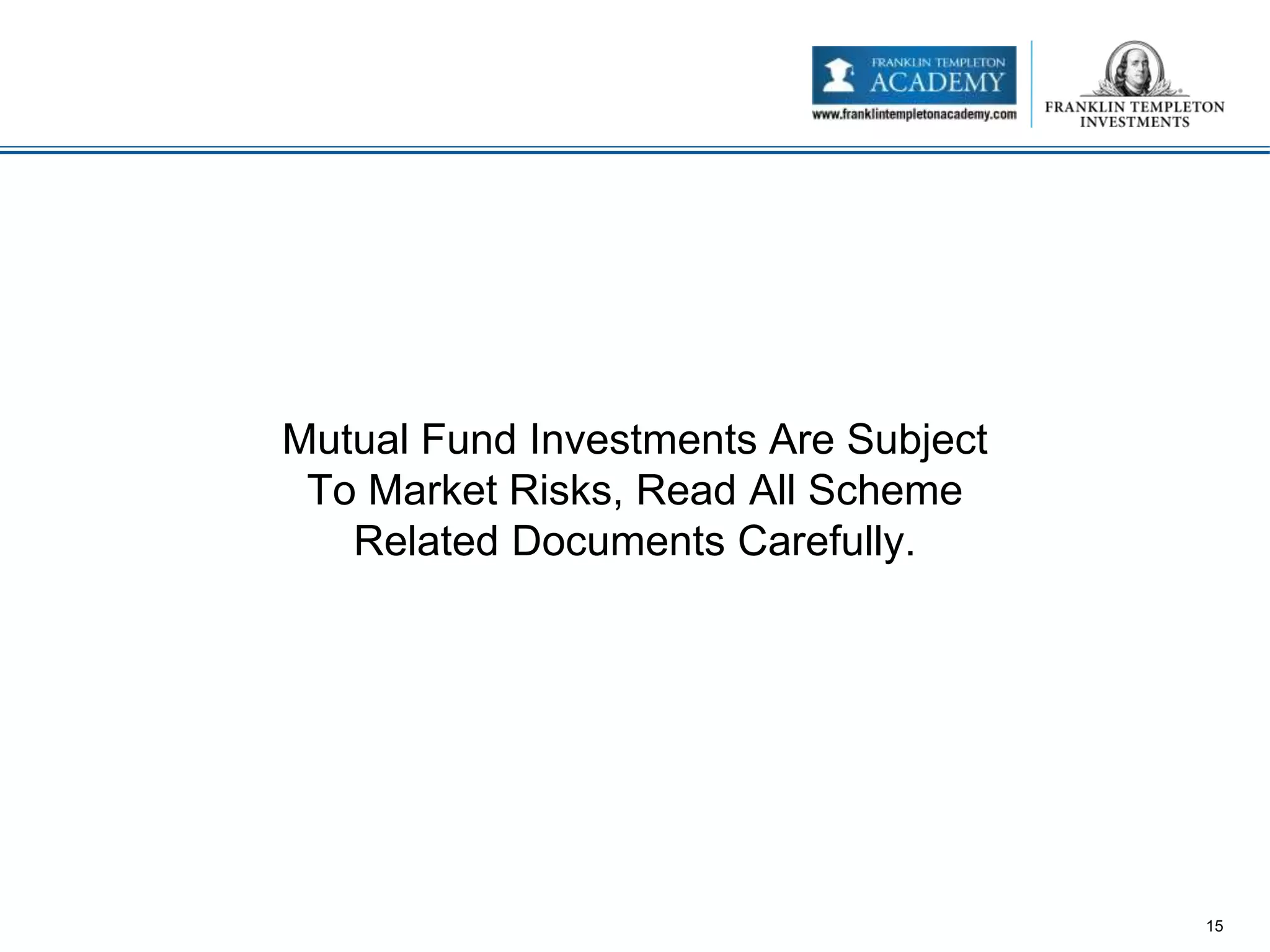 15
Mutual Fund Investments Are Subject
To Market Risks, Read All Scheme
Related Documents Carefully.
 