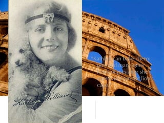 “Kathlyn can bake cherry
  pies and many other
  kinds of pies after she
  comes in from the lion’s
  cage.”
 