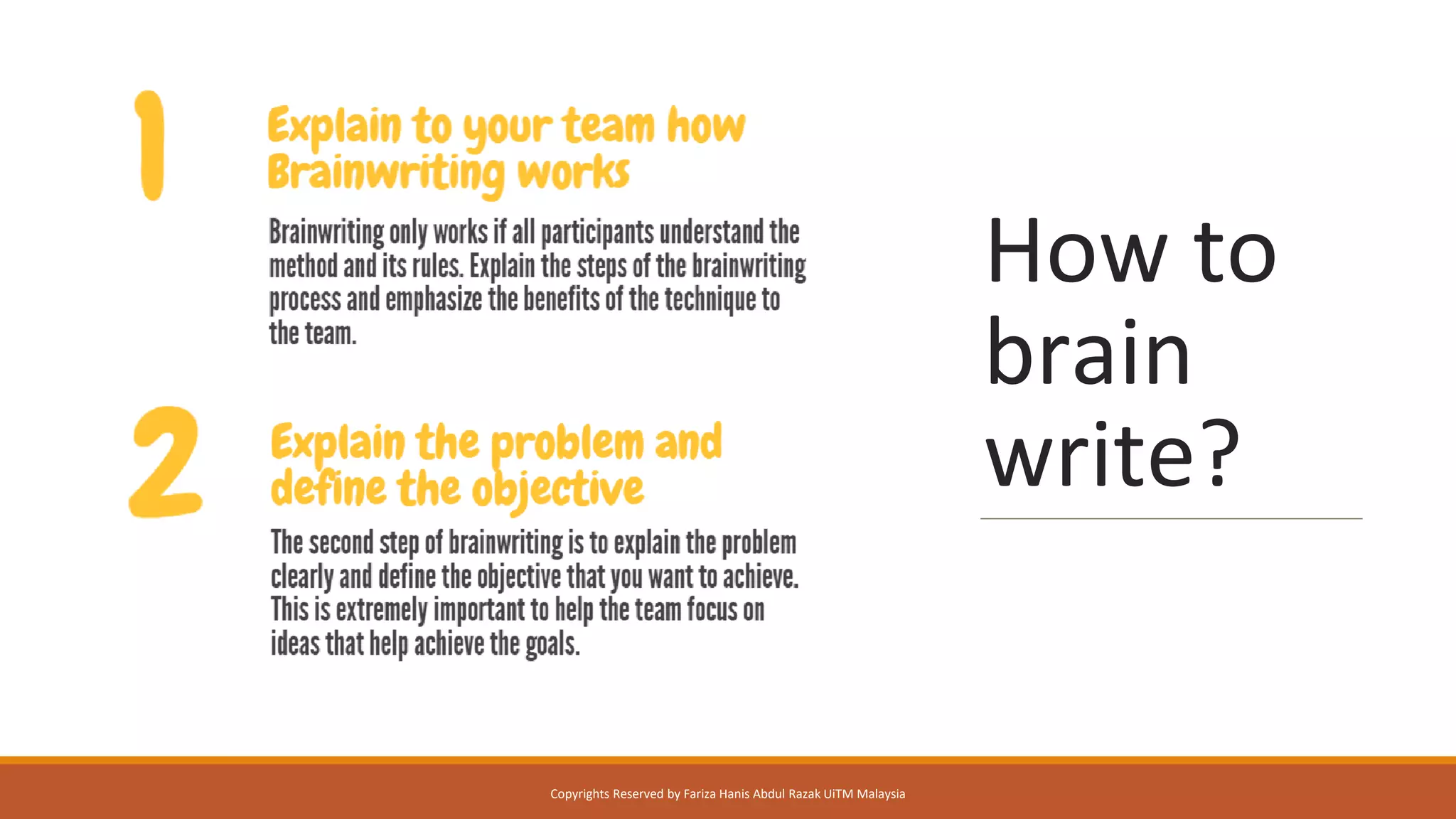 How to
brain
write?
Copyrights Reserved by Fariza Hanis Abdul Razak UiTM Malaysia
 