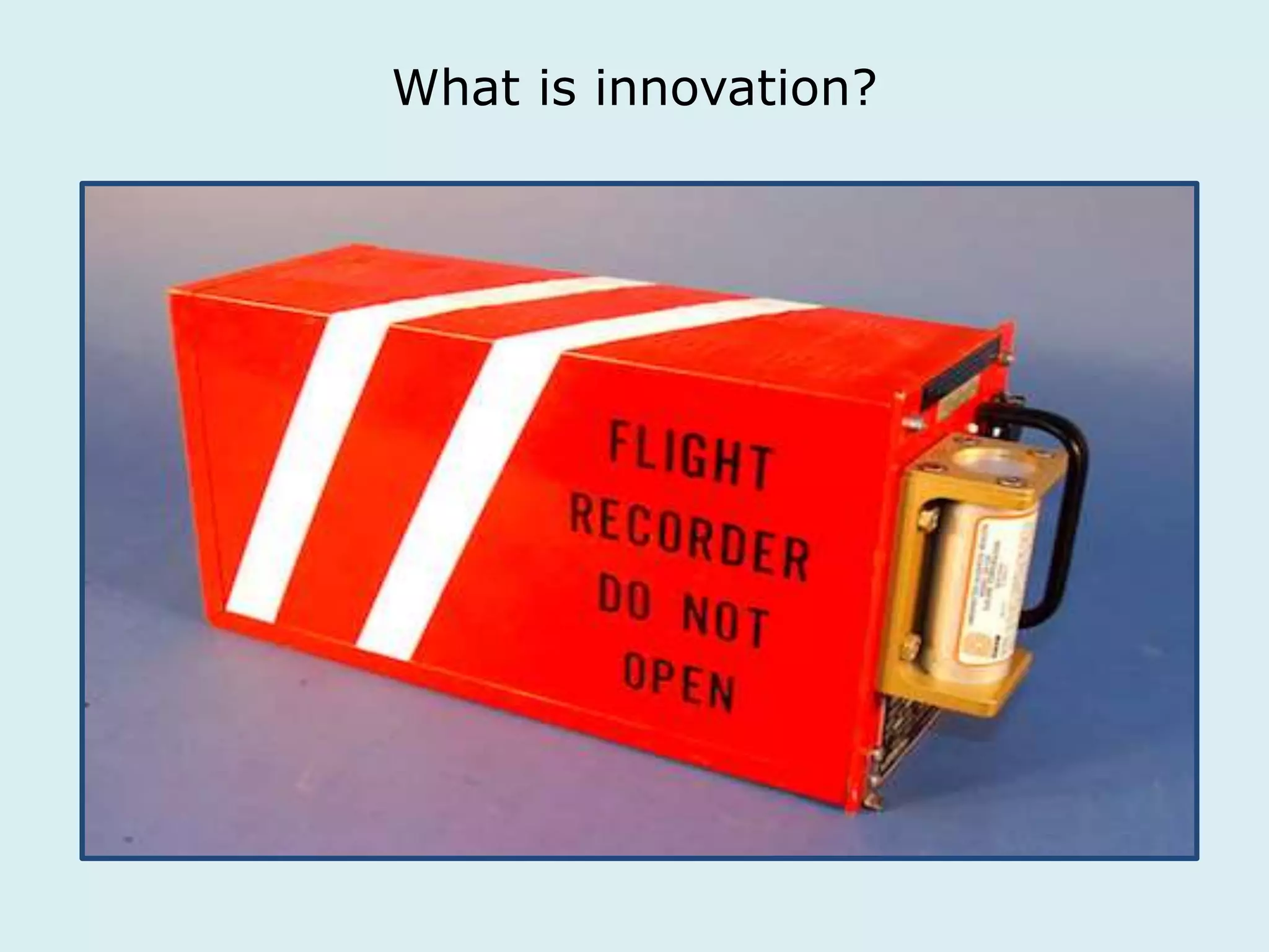What is innovation? 
 